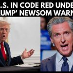'Americans, Wake Up' Gavin Newsom Warns U.S. Is in 'Code